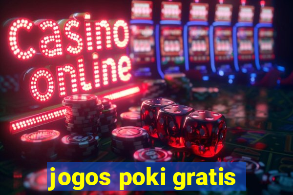 jogos poki gratis